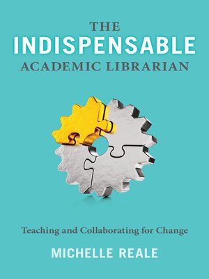 cover image of The Indispensable Academic Librarian